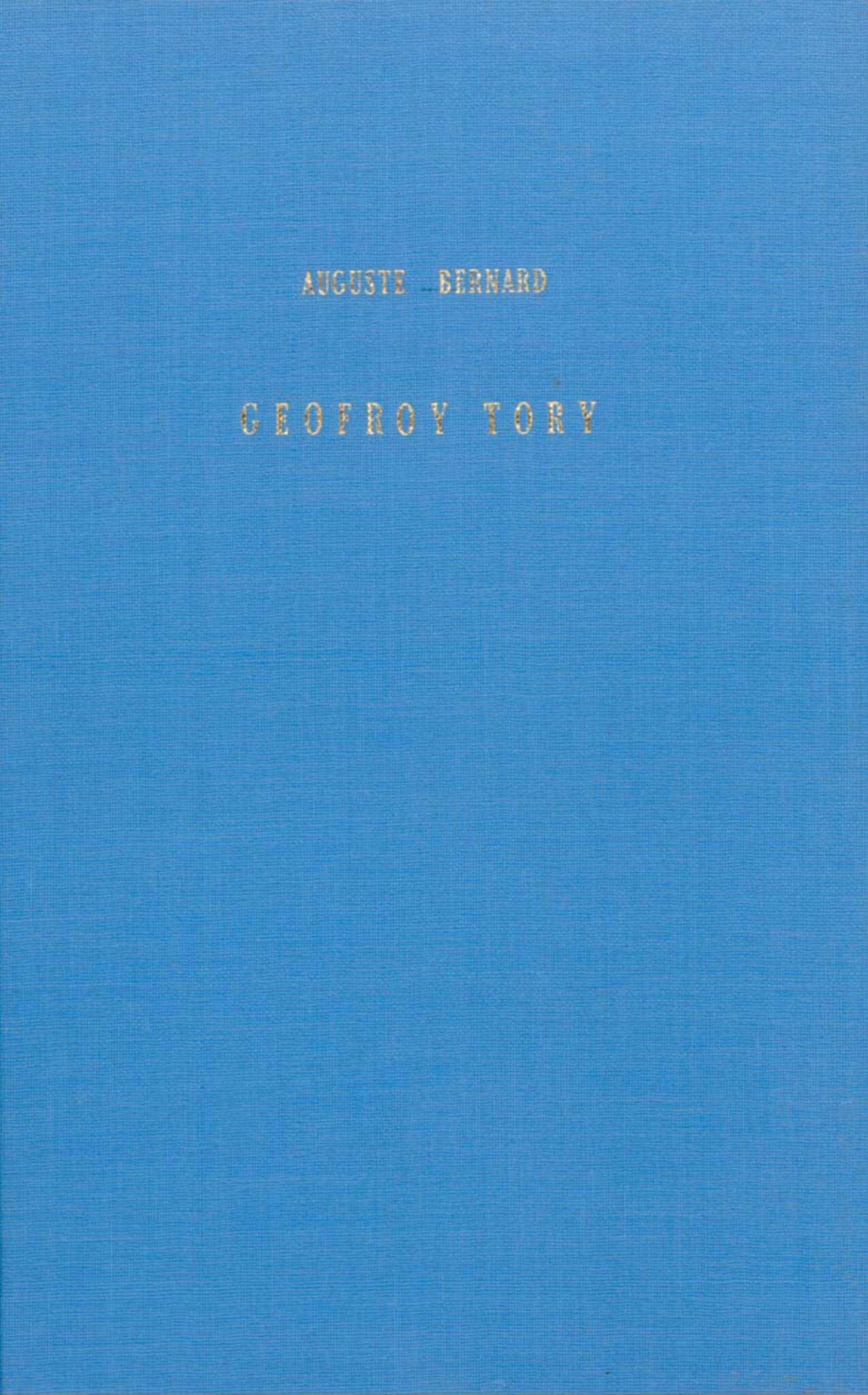 Geofroy Tory, Peintre et Graveur, Premier Imprimeur Royal, Réformateur de l'orthographe et de la Typographie sous François 1er